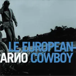 Le European Cowboy - Arno