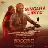 Singara Siriye (From "Kantara") - Single album lyrics, reviews, download