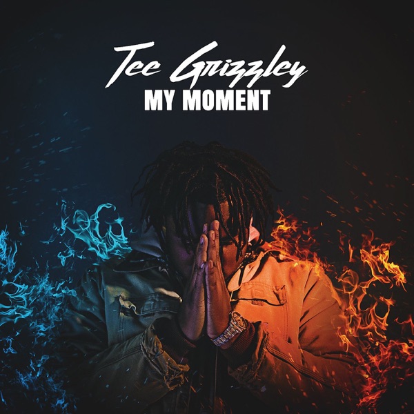 My Moment - Tee Grizzley