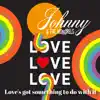 Love's Got Something to Do with It - Single album lyrics, reviews, download