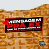 Mensagem pra Ex - Que Se Foda Minha Ex - Quero Que Minha Ex Vtmnc (feat. Mc Rd & Nego do Borel) - Single album lyrics, reviews, download