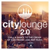 City Lounge 2.0 : Chill & Dance to the Cream of Electronic & Pop Music, 2017