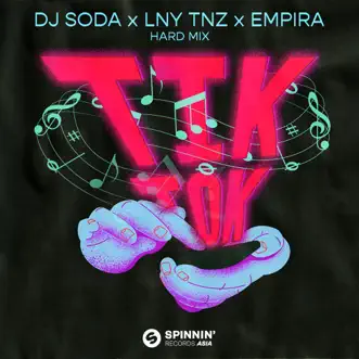 Tik Tok (Hard Mix) - Single by DJ SODA, LNY TNZ & Empira album reviews, ratings, credits