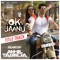 Ok Jaanu (Remix By DJ Akhil Talreja) - A. R. Rahman, Srinidhi Venkatesh & DJ Akhil Talreja lyrics