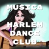 Harlem Dance Club - Musica (Radio Edit)
