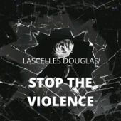 Lascelles Douglas - Stop the Violence