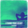 I Found Your Heart - Single