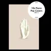 10s Piano Pop Covers (Vol. 1) - EP album lyrics, reviews, download