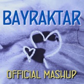 BAYRAKTAR (feat. Taras Borovok) [Mashup Edition] artwork
