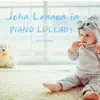 John Lennon in Piano Lullaby (Piano Lullaby Version) album lyrics, reviews, download