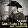 I Still Haven't Found What I'm Looking For - Single album lyrics, reviews, download