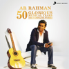 50 Glorious Musical Years (The Complete Works) - A.R. Rahman
