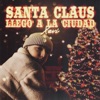 Santa Claus Llegó A La Ciudad - Single, 2022