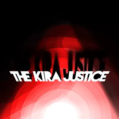 The Kira Justice - The Kira Justice