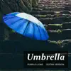 Umbrella (Guitar Version) - Single album lyrics, reviews, download