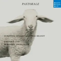 Pastorale by Dorothee Oberlinger, Dorothee Mields & Ensemble 1700 album reviews, ratings, credits