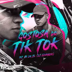 A Gostosa do Tik Tok - Single by MC JK Da BL & DJ Eduardo album reviews, ratings, credits
