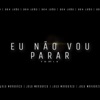 Eu não vou Parar (Remix) - Single