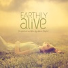 Earthly Alive the Ambient and New Age Music Playlist