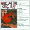 Where Are You Going, Colin? album lyrics, reviews, download