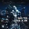 No Te Vas a Ir - Single album lyrics, reviews, download