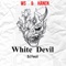 White Devil (feat. Dj Fouzi & Hanen) - WS lyrics