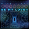 Be My Lover - Single