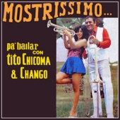 Mostrissimo... Pa Bailar Con Tito Chicoma y Chango artwork