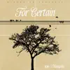 For Certain (feat. 909memphis) - Single album lyrics, reviews, download