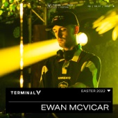 Ewan McVicar Live at Terminal V, April 2022 (DJ Mix) artwork