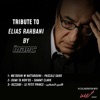 Tribute To Elias Rahbani - Single