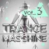 Trance Maschine, Vol. 3