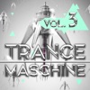 Trance Maschine, Vol. 3, 2017