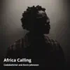 Africa Calling - EP album lyrics, reviews, download