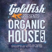 Goldfish Presents: Organic House 5 artwork