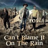 Can't Blame It On the Rain - Single