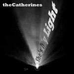 TheCatherines - She's My Light