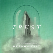 Trust (Pulitzer Prize Winner) (Unabridged) - Hernán Díaz Cover Art