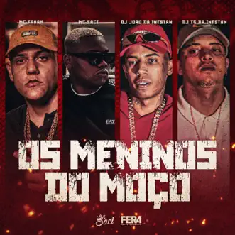 Os Menino do Moço (feat. DJ JOAO DA INESTAN) by Dj Tg Da Inestan, MC Saci & MC FAHAH song reviws