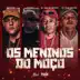 Os Menino do Moço (feat. DJ JOAO DA INESTAN) song reviews