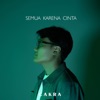 Semua Karena Cinta - Single