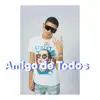 Amigo De Todos - Single album lyrics, reviews, download
