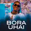 Bora Uhai (feat. Khaligraph Jones) - Single album lyrics, reviews, download