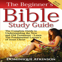 Dominique Atkinson - The Beginner's Bible Study Guide, Second Edition (Unabridged) artwork