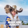 Maman Mano Bebakhsh - Single