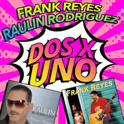 Dos x Uno - Frank Reyes