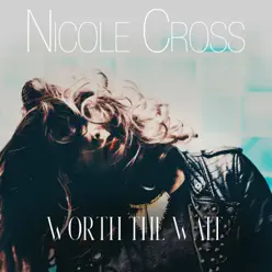 Worth the Wait - Single - Nicole Cross