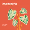 Monstera - Single album lyrics, reviews, download