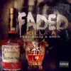 Faded (feat. Bdizz & Amen) - Single album lyrics, reviews, download
