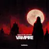 Vampire - Single album lyrics, reviews, download